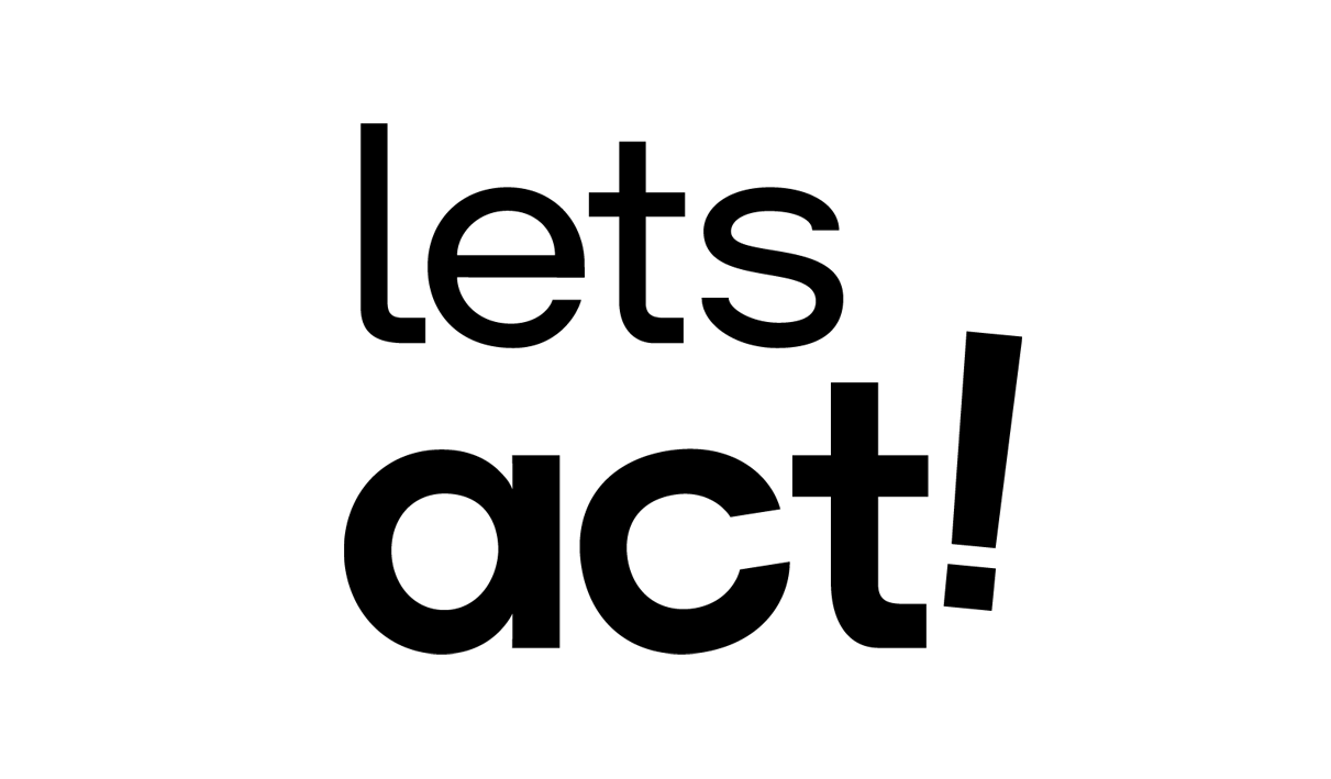 let's act!